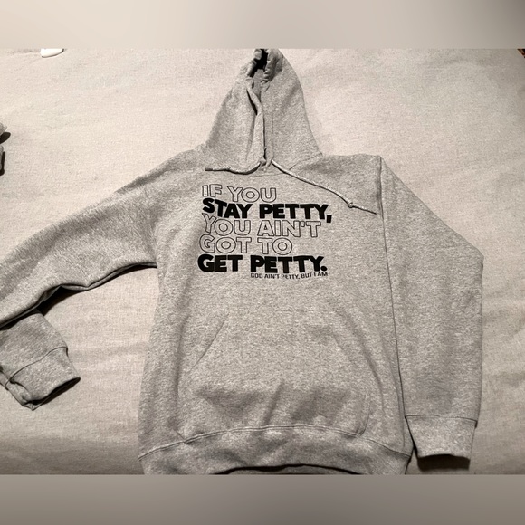 Brand new IF YOU STAY PETTY, YOU AIN'T GOT TO GET PETTY hoodie size S - Picture 4 of 6
